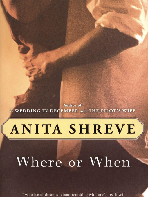 Title details for Where or When by Anita Shreve - Available